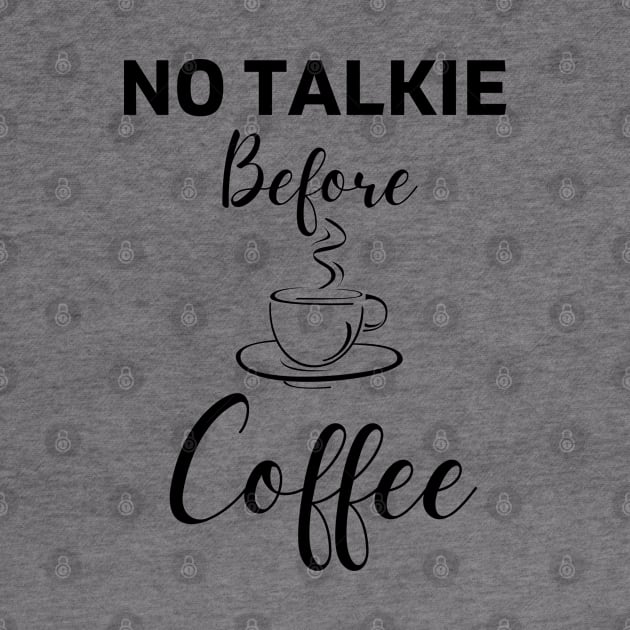 No Talkie Before Coffee by MisaMarket